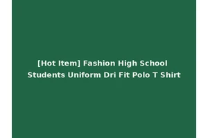 [Hot Item] Fashion High School Students Uniform Dri Fit Polo T Shirt