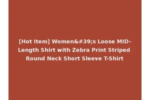 [Hot Item] Women's Loose MID-Length Shirt with Zebra Print Striped Round Neck Short Sleeve T-Shirt
