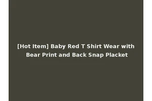 [Hot Item] Baby Red T Shirt Wear with Bear Print and Back Snap Placket