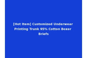 [Hot Item] Customized Underwear Printing Trunk 95% Cotton Boxer Briefs