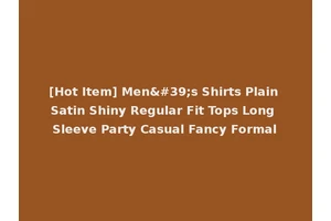 [Hot Item] Men's Shirts Plain Satin Shiny Regular Fit Tops Long Sleeve Party Casual Fancy Formal
