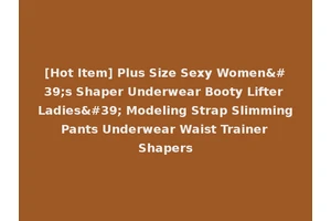 [Hot Item] Plus Size Sexy Women's Shaper Underwear Booty Lifter Ladies' Modeling Strap Slimming Pants Underwear Waist Trainer Shapers