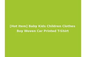 [Hot Item] Baby Kids Children Clothes Boy Woven Car Printed T-Shirt