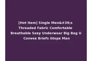 [Hot Item] Single Men's Threaded Fabric Comfortable Breathable Sexy Underwear Big Bag U Convex Briefs Gtopx Man