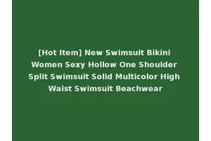 [Hot Item] New Swimsuit Bikini Women Sexy Hollow One Shoulder Split Swimsuit Solid Multicolor High Waist Swimsuit Beachwear