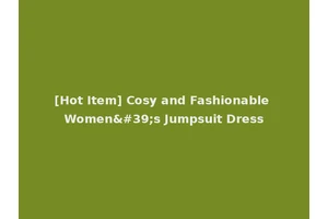 [Hot Item] Cosy and Fashionable Women's Jumpsuit Dress