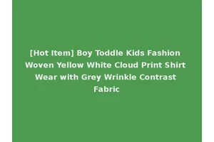 [Hot Item] Boy Toddle Kids Fashion Woven Yellow White Cloud Print Shirt Wear with Grey Wrinkle Contrast Fabric