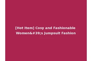 [Hot Item] Cosy and Fashionable Women's Jumpsuit Fashion