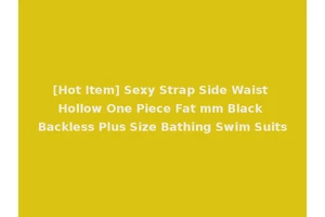 [Hot Item] Sexy Strap Side Waist Hollow One Piece Fat mm Black Backless Plus Size Bathing Swim Suits
