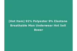 [Hot Item] 91% Polyester 9% Elastane Breathable Man Underwear Hot Sell Boxer