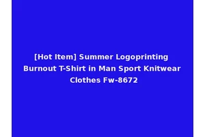 [Hot Item] Summer Logoprinting Burnout T-Shirt in Man Sport Knitwear Clothes Fw-8672