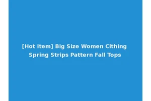 [Hot Item] Big Size Women Clthing Spring Strips Pattern Fall Tops