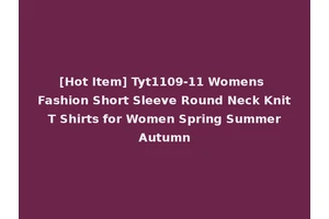 [Hot Item] Tyt1109-11 Womens Fashion Short Sleeve Round Neck Knit T Shirts for Women Spring Summer Autumn