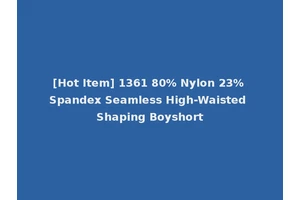 [Hot Item] 1361 80% Nylon 23% Spandex Seamless High-Waisted Shaping Boyshort
