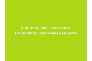 [Hot Item] The Lasted Lace Embroidery Sexy Women Lingerie