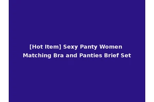 [Hot Item] Sexy Panty Women Matching Bra and Panties Brief Set