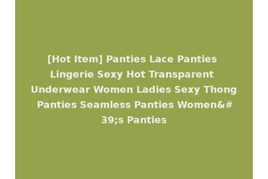 [Hot Item] Panties Lace Panties Lingerie Sexy Hot Transparent Underwear Women Ladies Sexy Thong Panties Seamless Panties Women's Panties