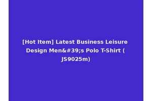 [Hot Item] Latest Business Leisure Design Men's Polo T-Shirt (JS9025m)