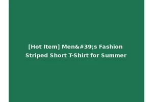 [Hot Item] Men's Fashion Striped Short T-Shirt for Summer