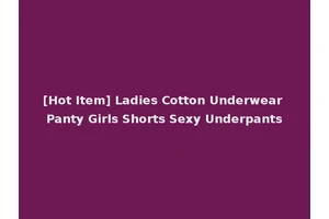 [Hot Item] Ladies Cotton Underwear Panty Girls Shorts Sexy Underpants