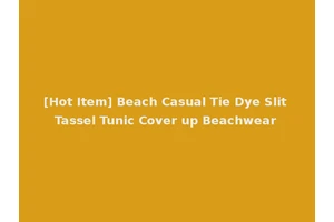 [Hot Item] Beach Casual Tie Dye Slit Tassel Tunic Cover up Beachwear