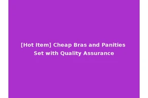 [Hot Item] Cheap Bras and Panities Set with Quality Assurance
