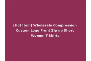 [Hot Item] Wholesale Compression Custom Logo Front Zip up Short Women T-Shirts