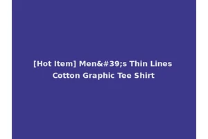 [Hot Item] Men's Thin Lines Cotton Graphic Tee Shirt