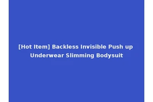 [Hot Item] Backless Invisible Push up Underwear Slimming Bodysuit