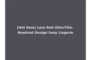 [Hot Item] Lace Red Ultra-Thin Bowknot Design Sexy Lingerie