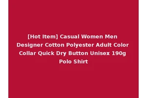[Hot Item] Casual Women Men Designer Cotton Polyester Adult Color Collar Quick Dry Button Unisex 190g Polo Shirt