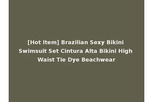 [Hot Item] Brazilian Sexy Bikini Swimsuit Set Cintura Alta Bikini High Waist Tie Dye Beachwear