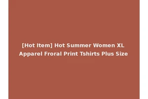 [Hot Item] Hot Summer Women XL Apparel Froral Print Tshirts Plus Size
