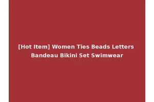 [Hot Item] Women Ties Beads Letters Bandeau Bikini Set Swimwear