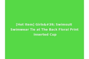 [Hot Item] Girls' Swimsuit Swimwear Tie at The Back Floral Print Inserted Cup