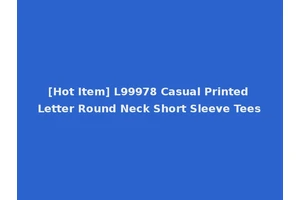 [Hot Item] L99978 Casual Printed Letter Round Neck Short Sleeve Tees