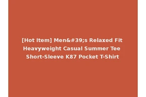 [Hot Item] Men's Relaxed Fit Heavyweight Casual Summer Tee Short-Sleeve K87 Pocket T-Shirt