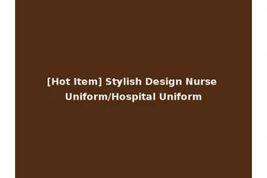 [Hot Item] Stylish Design Nurse Uniform/Hospital Uniform