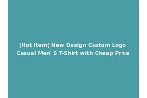 [Hot Item] New Design Custom Logo Casual Men′ S T-Shirt with Cheap Price