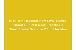 [Hot Item] Trapstar New Style T Shirt Printed T Shirt O Neck Breathable Short Sleeve Oversize T Shirt for Men