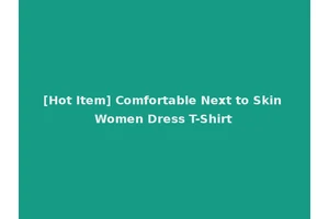 [Hot Item] Comfortable Next to Skin Women Dress T-Shirt