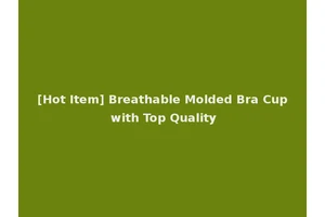 [Hot Item] Breathable Molded Bra Cup with Top Quality