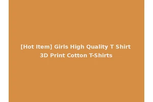 [Hot Item] Girls High Quality T Shirt 3D Print Cotton T-Shirts
