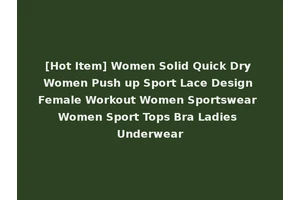 [Hot Item] Women Solid Quick Dry Women Push up Sport Lace Design Female Workout Women Sportswear Women Sport Tops Bra Ladies Underwear