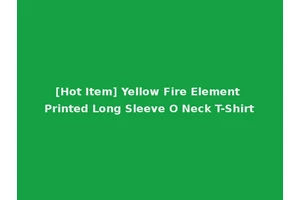 [Hot Item] Yellow Fire Element Printed Long Sleeve O Neck T-Shirt