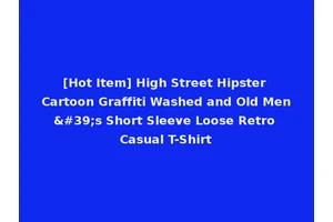 [Hot Item] High Street Hipster Cartoon Graffiti Washed and Old Men's Short Sleeve Loose Retro Casual T-Shirt