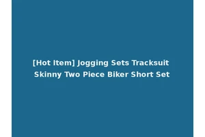 [Hot Item] Jogging Sets Tracksuit Skinny Two Piece Biker Short Set