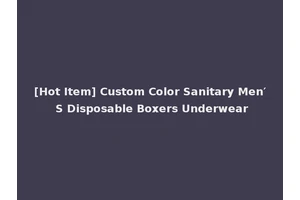 [Hot Item] Custom Color Sanitary Men′ S Disposable Boxers Underwear