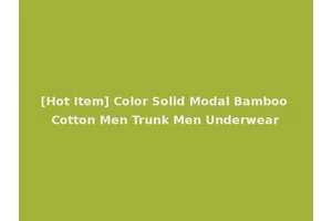 [Hot Item] Color Solid Modal Bamboo Cotton Men Trunk Men Underwear