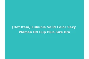 [Hot Item] Lubunie Solid Color Sexy Women Dd Cup Plus Size Bra